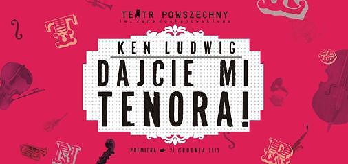 „Dajcie mi tenora!” – farsa z wyższej półki, czyli sylwestrowo w Teatrze Powszechnym w Radomiu
