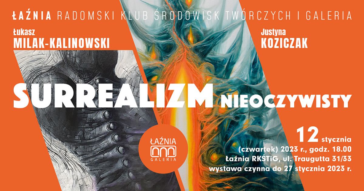 Surrealizm nieoczywisty - Justyna Koziczak, Łukasz Milak-Kalinowski - nowa wystawa w Łaźni