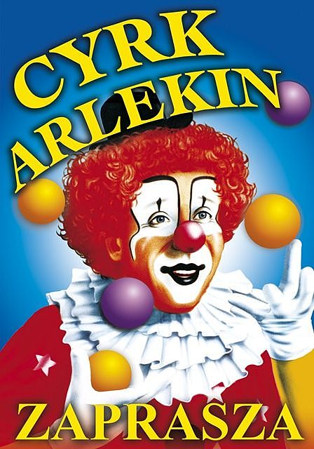 MAGICZNY ŚWIAT CYRKU ARLEKIN w Radomiu!